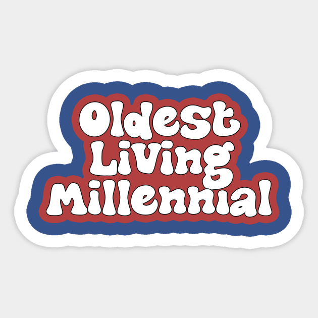 Oldest Living Millennial Sticker by Sex Talk With My Mom